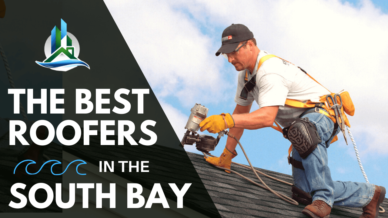 The Best Roofing Contractors in the South Bay