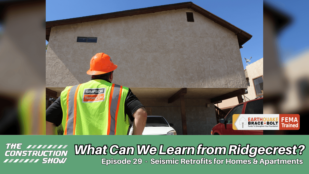 What Can We Learn from Ridgecrest? | Construction Show - [ep 29]