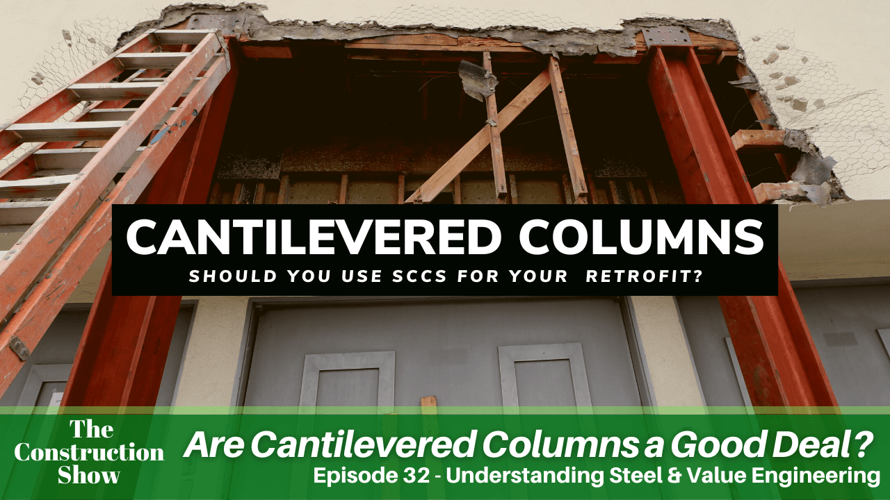 What is Value Engineering? Cantilevered Columns & Retrofits? | The Construction Show - [Ep 32]