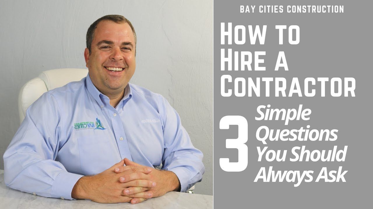 How to Hire a Contractor | 3 Simple Questions to Always Ask