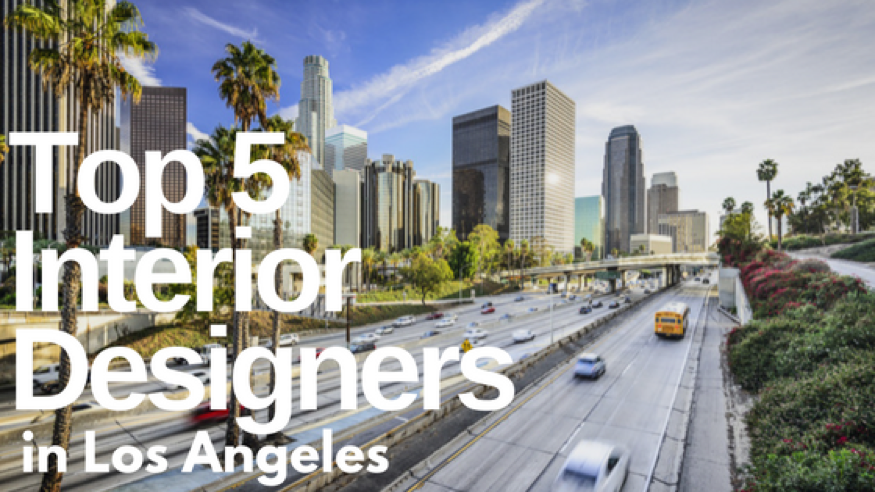 Top 5 Interior Designers in Los Angeles, California
