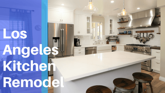 Kitchen Remodeling Los Angeles: How to Get the Perfect Look
