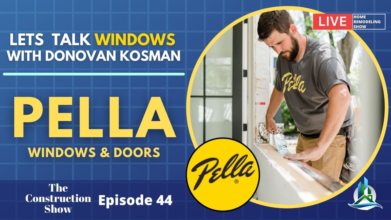 Pella Windows are THE BEST | Episode 44 - The Construction Show
