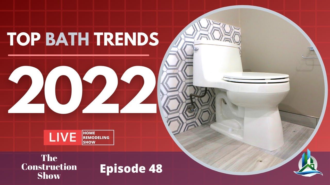 2022 Bathroom Remodel Trends Unveiled with Alex Rodriguez The Construction Show - [EP 48]