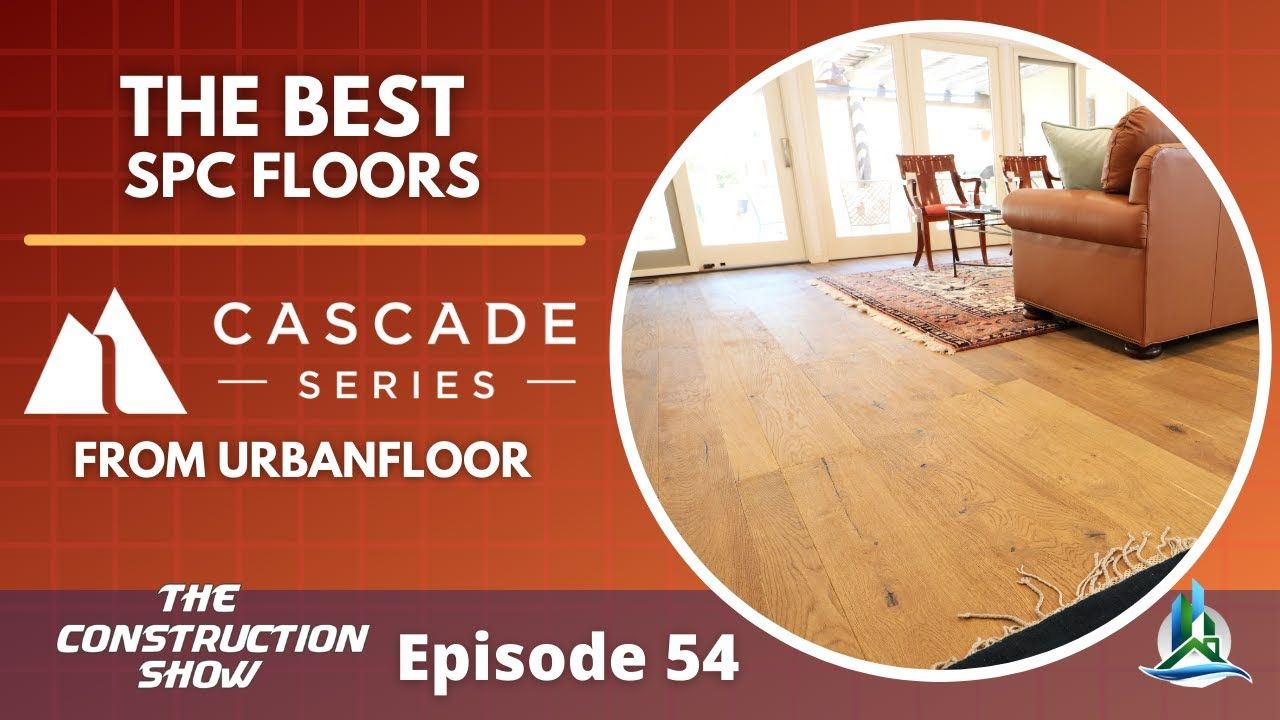 Maximizing Durability and Style with SPC Flooring: Insights from The Construction Show - [EP 54]