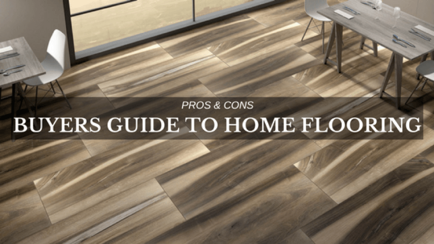 Pros and Cons: A Buyer's Guide to Home Flooring